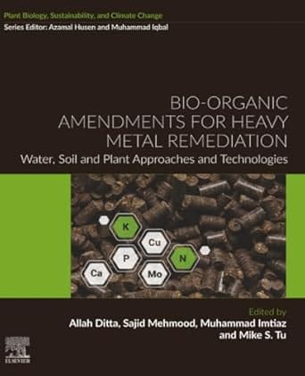 Bio Organic Amendments For Heavy Metal Remediation Water Soil And Plant Approaches And Technologies 2024 By Ditta A