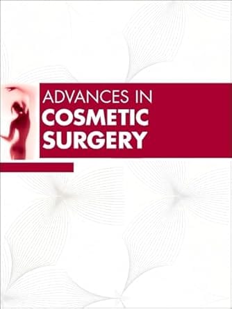 Advances In Cosmetic Surgery 2025 By Branham G H