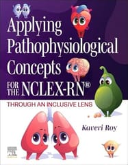 Applying Pathophysiological Concepts For The Nclex Rn� Through An Inclusive Lens 2025 By Roy K