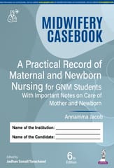 Midwifery Casebook: A Practical Record of Maternal and Newborn Nursing for GNM Students 6th Edition 2025 By Annamma Jacob