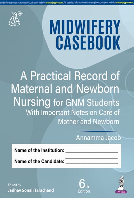 Midwifery Casebook: A Practical Record of Maternal and Newborn Nursing for GNM Students 6th Edition 2025 By Annamma Jacob