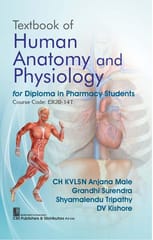Textbook of Human Anatomy and Physiology for Diploma in Pharmacy Students Course Code ER20-14T 2026 2026 By CH KVLSN Anjana Male�