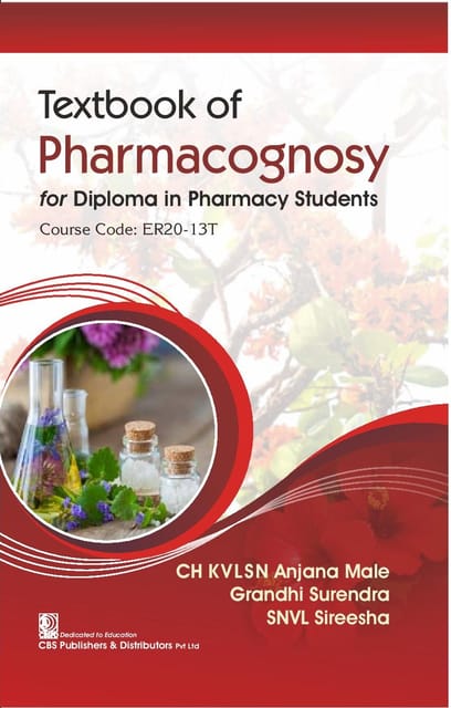 Textbook of Pharmacognosy for Diploma in Pharmacy Students Course Code ER20-13T 2026 2026 By CH KVLSN Anjana Male�