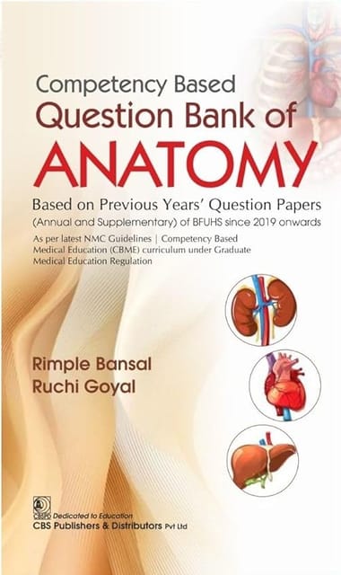 Competency Based Question Bank of Anatomy Based on Previous Years' Question Papers Annual and Supplementary of BFUHS since 2019 Onwards 2025 By Rimple Bansal & Ruchi Goyal