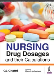 Nursing Drug Dosages And Their Calculations 1st Reprint Edition 2025 By Gl Chattri