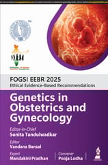 Fogsi Eebr 2025 Ethical & Evidence-Based Recommendations: Genetics In Obstetrics And Gynecology 1st Edition 2025 By Sunita Tandulwadkar