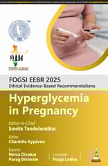 Fogsi Eebr 2025 Ethical & Evidence-Based Recommendations: Hyperglycemia In Pregnancy 1st Edition 2025 By Sunita Tandulwadkar
