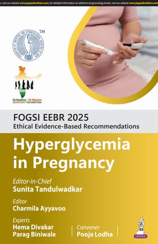 Fogsi Eebr 2025 Ethical & Evidence-Based Recommendations: Hyperglycemia In Pregnancy 1st Edition 2025 By Sunita Tandulwadkar