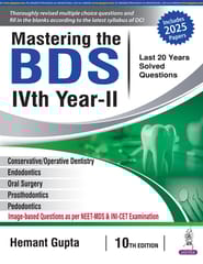 Mastering The Bds IVth Year-II (Last 20 Years Solved Questions) 10th Edition 2025 By Hemant Gupta