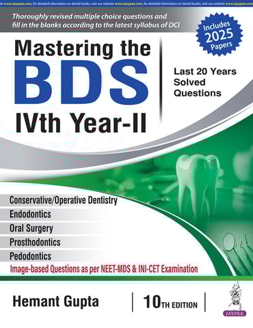 Mastering The Bds IVth Year-II (Last 20 Years Solved Questions) 10th Edition 2025 By Hemant Gupta