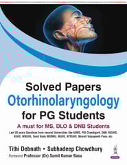 Solved Papers Otorhinolaryngology For Pg Students(A Must For Ms,Dlo & Dnb Students) 1st Edition 2026 By Tithi Debnath