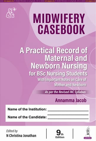 Midwifery Casebook A Practical Record Of Maternal And Newborn Nursing For Bsc Nursing Students 9th Edition 2026 By Annamma Jacob