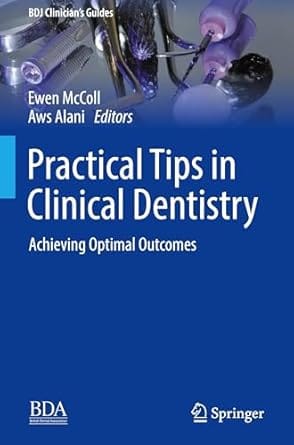 Practical Tips In Clinical Dentistry Achieving Optimal Outcomes 2025 By Mccoll E