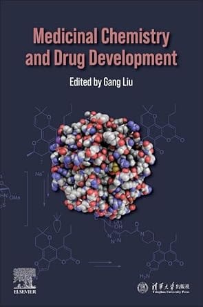 Medicinal Chemistry And Drug Development 2025 By Liu G