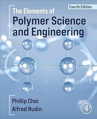 The Elements Of Polymer Science And Engineering 4th Edition 2025 By Rudin A