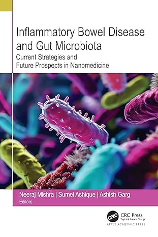 Inflammatory Bowel Disease And Gut Microbiota Current Strategies And Future Prospects In Nanomedicine 2025 By Mishra N