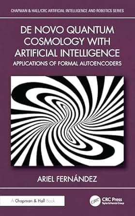 De Novo Quantum Cosmology With Artificial Intelligence Applications Of Formal Autoencoders 2025 By Fernandez A