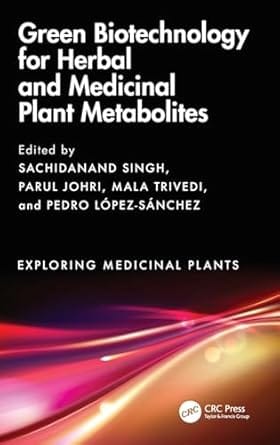Green Biotechnology For Herbal And Medicinal Plant Metabolites 2025 By Singh S