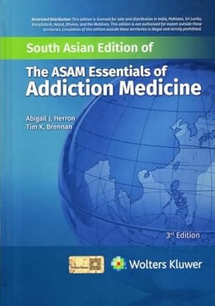 The Asam Essentials Of Addiction Medicine 3rd South Asia Edition 2025 By Herron A J