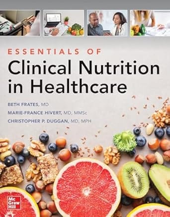 Essentials Of Clinical Nutrition In Healthcare 2024 By Frates B