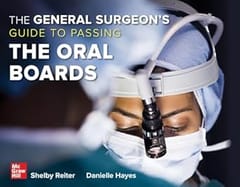 The General Surgeons Guide To Passing The Oral Boards 2024 By Reiter S