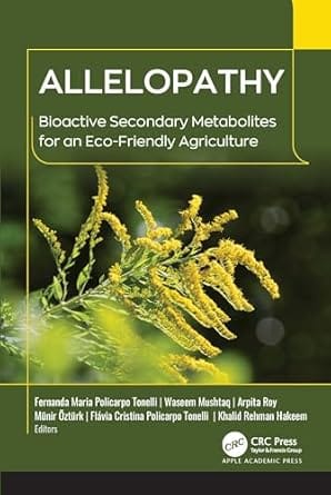 Allelopathy Bioactive Secondary Metabolites For An Eco Friendly Agriculture 2026 By Tonelli F M P