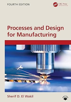 Processes And Design For Manufacturing 2026 By Wakil S D E
