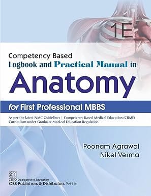 Competency Based Logbook And Practical Manual In Anatomy For First Professional Mbbs 1st Edition 2026 By Poonam Agarwal