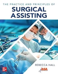 The Practice And Principles Of Surgical Assisting 2025 By Hall R