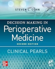 Decision Making In Perioperative Medicine Clinical Pearls 2nd Edition 2025 By Cohn S L