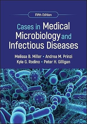 Cases In Medical Microbiology And Infectious Diseases 5th Edition 2025 By Miller M B
