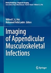 Imaging Of Appendicular Musculoskeletal Infections 2025 By Peh W C G