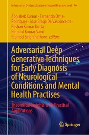 Adversarial Deep Generative Techniques For Early Diagnosis Of Neurological Conditions And Mental Health Practises 2025 By Kumar A