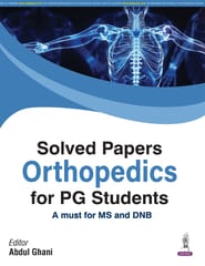 Solved Papers Orthopedics For Pg Students 1st Edition 2026 By Abdul Ghani