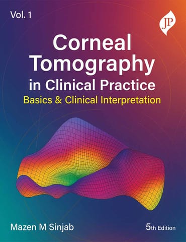Corneal Tomography In Clinical Practice Basics & Clinical Interpretation Vol.1, 5th Edition 2026 By Mazen M Sinjab