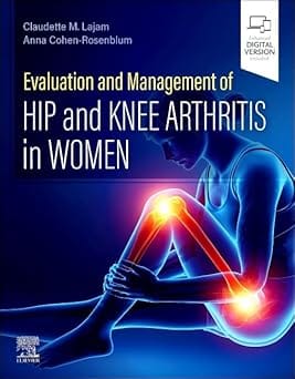 Evaluation and Management of Hip and Knee Arthritis in Women 1st Edition 2025 By Lajam