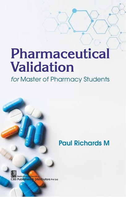 Pharmaceutical Validation for Master of Pharmacy Students 1st Edition 2026 By Paul Richards M