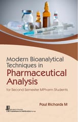 Modern Bioanalytical Techniques in Pharmaceutical Analysis for Second Semester MPharm Students 1st Edition 2026 By Paul Richards M
