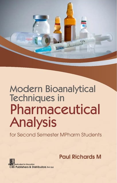 Modern Bioanalytical Techniques in Pharmaceutical Analysis for Second Semester MPharm Students 1st Edition 2026 By Paul Richards M