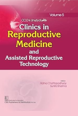 Clinics in Reproductive Medicine and Assisted Reproductive Technology Volume 5, 1st Edition 2026 By BN Chakravarty