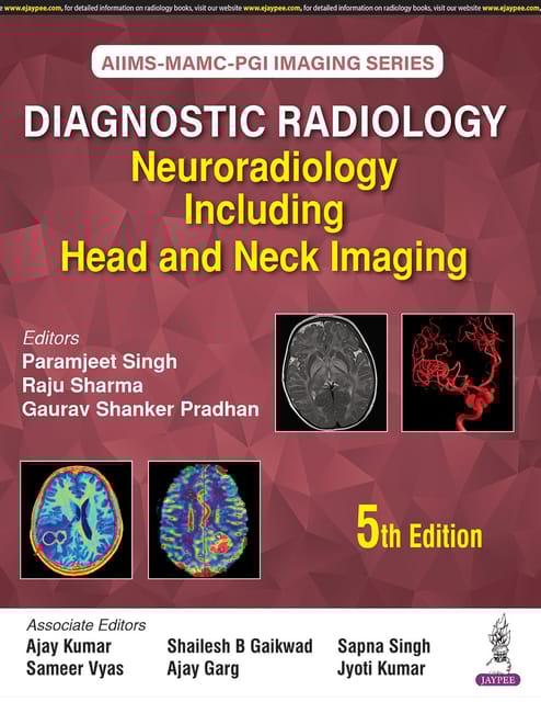 Aiims-Mamc-Pgi Imaging Series Diagnostic Radiology: Neuroradiology Including Head And Neck Imaging 5th Edition 2026 By Paramjeet Singh