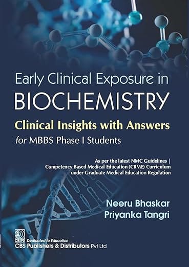 Early Clinical Exposure In Biochemistry Clinical Insights With Answers For Mbbs Phase I Students 2026 By Neeru Bhaskar