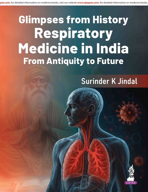 Glimpses From History Respiratory Medicine In India From Antiquity To Future 1st Edition  2026 By Surinder K Jindal