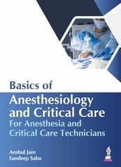 Basics Of Anesthesiology And Critical Care For Anesthesia And Critical Care Technicians 1st Edition  2026 By Anshul Jain