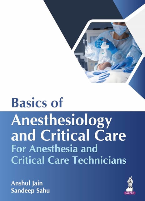 Basics Of Anesthesiology And Critical Care For Anesthesia And Critical Care Technicians 1st Edition  2026 By Anshul Jain