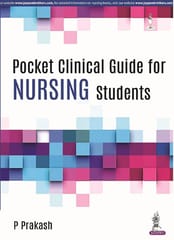 Pocket Clinical Guide For Nursing Students 1st Reprint Edition 2026 By P Prakash