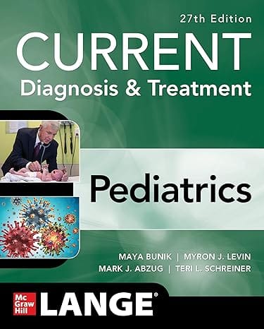Current Diagnosis & Treatment Pediatrics 27th Edition 2025 By Bunik