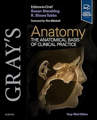 Gray's Anatomy: The Anatomical Basis of Clinical Practice 43rd Edition  2025 By Standring