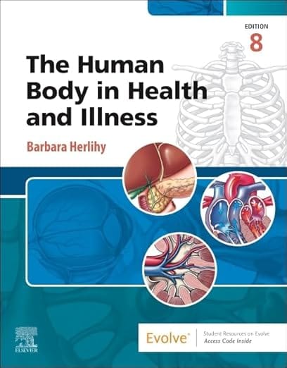 The Human Body in Health and Illness 8th Edition  2025 By Herlihy