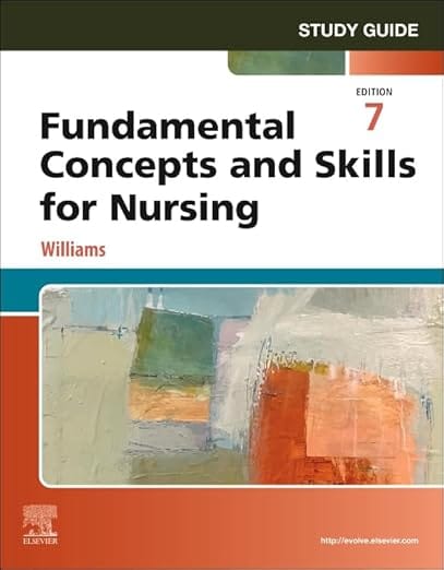 Study Guide for Fundamental Concepts and Skills for Nursing 7th Edition  2025 By Williams